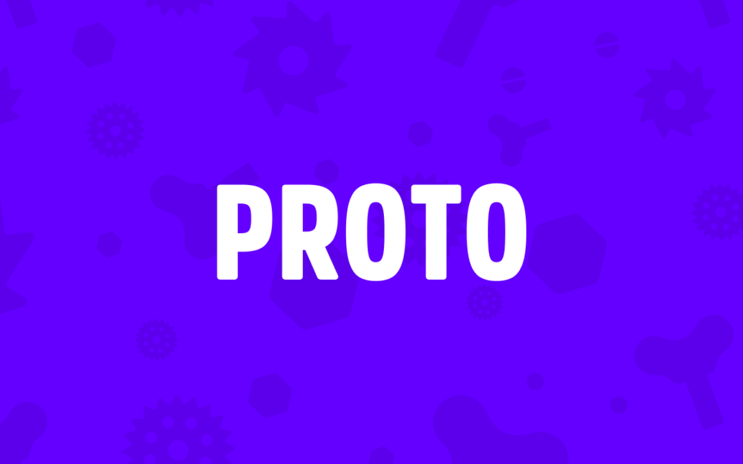 PROTO on muutumises, kuid leiutamine jätkub